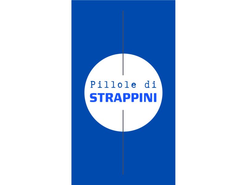 #PilloleDiStrappini - 3° Puntata